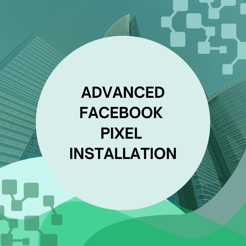 Facebook Pixel Installation - Advacned