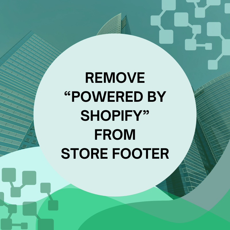 Remove "Powered by Shopify"